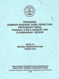 Prosiding Seminar Nasional Hasil Pertanian Perguruan Tinggi Tanggal 2 s/d 6 Januari 1994 Di Sawangan-Bogor Buku IV Bidang Kesehatandan psikologi