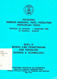 Prosiding Seminar Nasional Hasil Penelitian Perguruan Tinggi Buku IV Bidang Ilmu Pengetahuan dan Technology (Science & Technology)