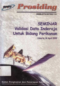 Prosiding Seminar Validasi Data Inderaja Untuk Bidang Perikanan Jakarta, 14 April 1999