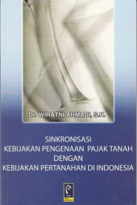 Sinkronisasi Kebijakan Pengenaan Pajak Tanah Dengan Kebijakan Pertanahan Di Indonesia