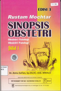 Sinopsis Obstetri : obstetri fisiologi : obstetri patologi Jilid 1