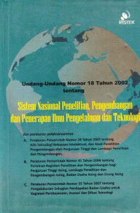 Undang-Undang Nomor 18 Tahun 2002 Tentang Sistem Nasional Penelitian, Pengembangan dan Penerapan Ilmu Pengetahuan dan Teknologi