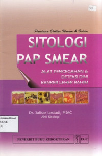 Panduan Dokter Umum dan Bidan  Sitologi Pap Smear: Alat pencegahan dan Deteksi Dini Kanker leher Rahim