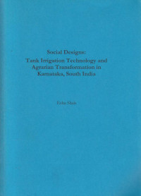 Social Design : Tank Irrigation Technology and Agrarian Transformation in Karnataka South India