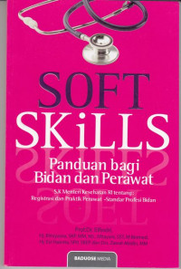 Soft Skills:Panduan Bagi Bidan dan Perawat