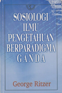 Sosiologi Ilmu Pengetahuan Berparadigma Ganda