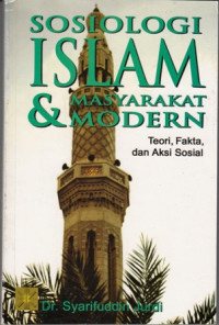 Sosiologi Islam dan Masyarakat Modern: Teori Fakta dan Aksi Sosial