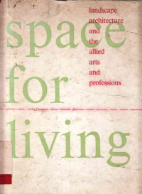 Space for living : Landscape architecture and the allied arts and professions