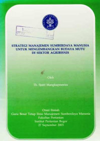 Strategi Management Sumberdaya Manusia untuk Mengembangkan Budaya Mutu di Sektor Agribisnis