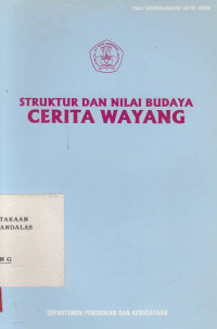 Struktur dan Nilai Budaya Cerita Wayang : Hikayat Gelaran Pandu Turunan Pandawa Hikayat Wayang Arjuna, Dan Hikayat Purasara