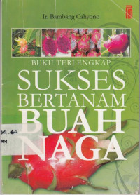 Buku Terlengkap Sukses Bertanam Buah Naga