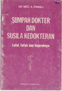 Sumpah Dokter dan Susila Kedokteran:Lafal Tafsir dan sejarahnya