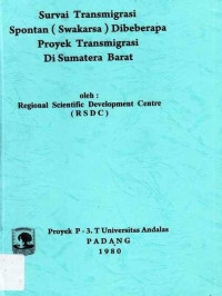 Survai Transmigrasi Spontan(Swakarsa) Dibeberapa Proyek transmigrasi Di Sumatera Barat