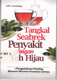 Tangkal Seabrek Penyakit dengan Teh Hijau