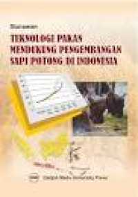 Teknologi Pakan Mendukung Pengembangan Sapi Potong Di Indonesia.