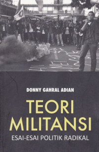 Teori Militansi : Esai-esai politik radikal