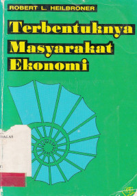 Terbentuknya Masyarakat Ekonomi / Robert L.Heibroner