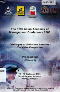 The Fifth Asian Academy of Management Conference 2003 Challenges of Globalized Business:The Asian Perspective Proceedings Volume 1