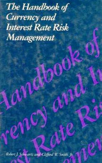 The Handbook of Currency and Interest Rate Risk Management