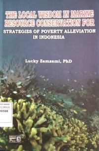 The Local Wisdom In Marine Resource Conservation For : Strategies Of Proverty Alleviation In Indonesia