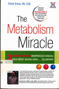 The Metabolism Miracle : 3 Langkah Mudah Memperoleh Kendali Pada Berat Badan Anda Selamanya