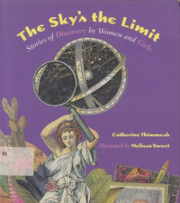 The Sky's The Limit: Stories Of Discovery By Women And Girls