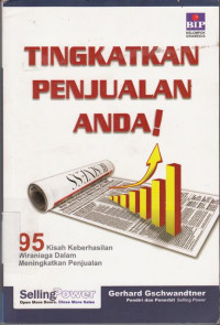 Tingkatkan Penjulan anda : 95 Kisah Keberhasilan Wiraniaga dalam Meningkatkan Penjualan