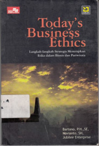 Todays Business Ethics:Langkah-langkah Strategis Menerapkan Etika dalam Bisnis dan Pariwisata