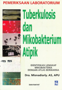 Pemeriksaan Laboratorium Tuberkulosis dan Mikobakterium Atipik: Identifikasi Lengkap Mikobakteria Dengan Atlas Berwarna