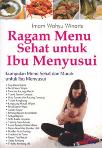 Ragam Menu Sehat untuk ibu menyusui : kumpulan menu sehata dan murah untuk ibu menyusui