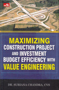 Maximizing construction project and invesment budget efficiency with value engineering