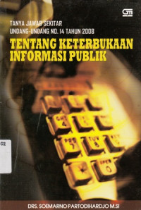 Tanya Jawab Sekitar Undang Undang No 14 Tahun 2008 Tentang Keterbukaan Informasi Publik