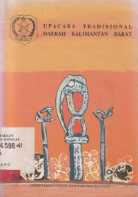 UPACARA Tradisional Daerah Kalimantan Barat / editor; H. Ahmad Yunus;Sumantri Sastrosuwondo