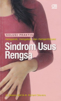 Solusi Praktis Mengenali Mengatasi dan Mengantisipiasi Sindrom Usus Rengsa