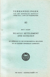 Nuaulu Settlement And Ecology : An Approach To The Enviromental Relations Of An Easterin Indonesian Community