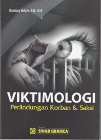 Viktimologi : Perlindungan Korban dan Saksi