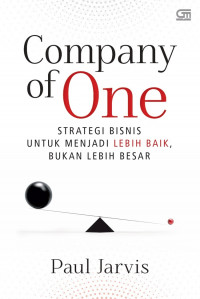 COMPANY OF ONE; Strategi Bisnis untuk Menjadi Lebih Baik, Bukan Lebih Besar