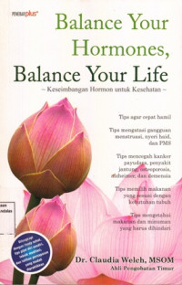 Balance Your Hormones, Balance Your Life : Keseimbangan Hormon Dalam Kesehatan