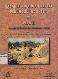 Badan Perjuangan Rakyat Penunggu Indonesia VS PTPN II : Sengketa Tanah Di Sumatera Utara