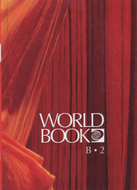 The World Book Encyclopedia Volume 2 : B