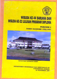 Wisuda Ke-44 Sarjana dan Wisuda Ke-32 Lulusan Program Diploma Periode 1 tahun Akademik 1996/1997