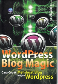 WordPress Blog Magic:Cara Cepat Membuat Blog dengan Wordpress