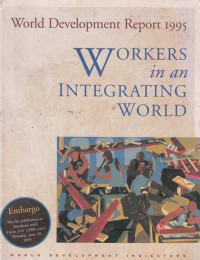 World Development Report 1995 Workers in an Integrating World