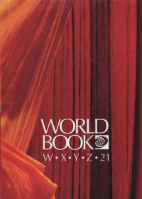 The World Book Encyclopedia Volume 21 : W-X-Y-Z