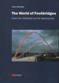 The World of Footbridges:From the Utilitarian to the Spectacular