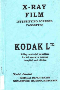 X-Ray Film Intensifying Screens Cassettes Kodak Ltd. X-Ray Material Suppliers for 40 Years to Leading Hospital and Clinics