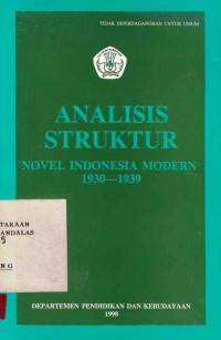 Analisis Struktur : Novel Indonesia Modern 1930-1939 / Puti Minerva Mutiara; Erli Yetti; Yeni Mulyani